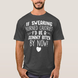 T-shirt Si le jurage brûle des calories Drôle nouveauté