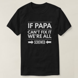 T-shirt Si le papa ne peut pas le fixer nous tous sommes