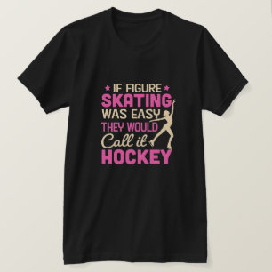T-shirt Si le patinage artistique était ça s'appellerait h