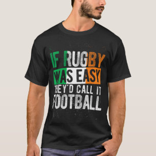 T-shirt Si le rugby était facile, ils l'appelleraient foot