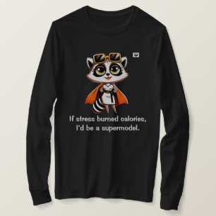T-shirt Si le stress brûle des calories