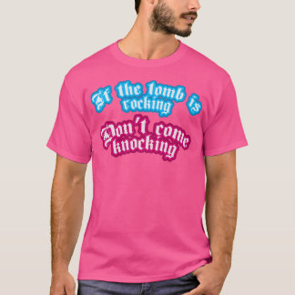 T-shirt Si Le Tombeau Est En Flammes, Ne Venez Pas Frapper