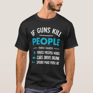 T-shirt Si les armes tuent des gens, les crayons mal ortho