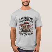 T-shirt Si les champignons peuvent grandir à partir de la  (Devant)