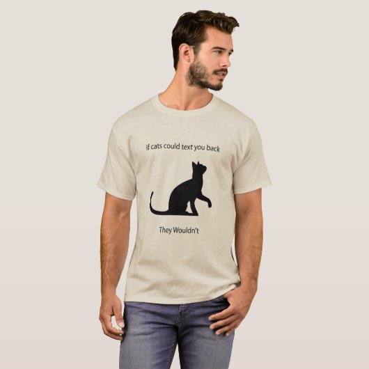 T-shirt Si les chats pouvaient vous renvoyer un texto, ils (Devant entier)