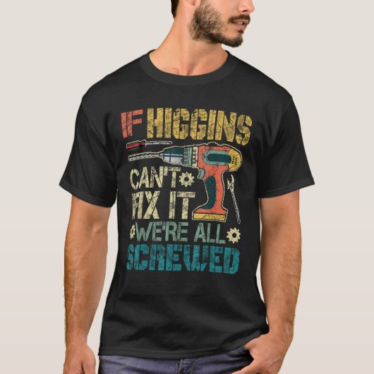 T-shirt Si les Higgins ne peuvent pas le réparer Nous somm (Devant)