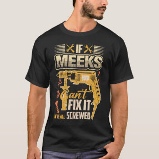 T-shirt Si les Meeks ne peuvent pas le réparer, nous somme