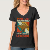 T-shirt Si L'Histoire Se Répète Obtenir Un Dinosaure Rebba (Devant)