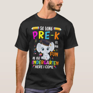 T-shirt Si Longtemps Pré-K jardin d'enfants ici je viens E