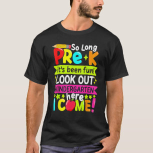 T-shirt Si longtemps Pré K maternelle ici Graduate Dernier