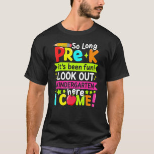 T-shirt Si longtemps Pré K maternelle ici Graduate Dernier