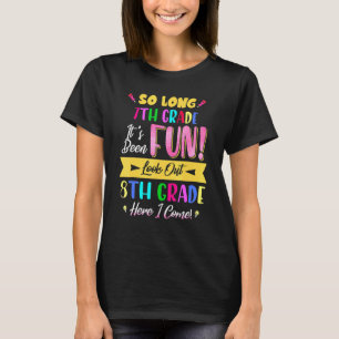 T-shirt Si longue 7e année regardez dehors 8e année ici Je