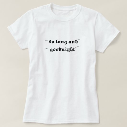 T-shirt Si longue et si bonne nuit (Design devant)