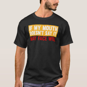 T-shirt Si ma bouche ne le dit pas Dire sarcasmes T