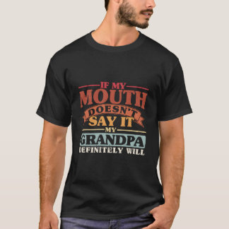 T-shirt Si ma bouche ne le dit pas, mon grand-père le fera