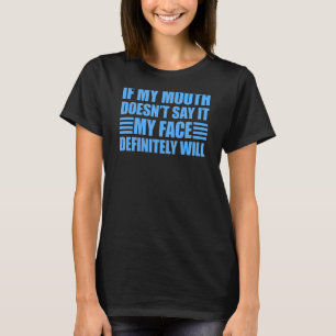 T-shirt Si ma bouche ne le dit pas, mon visage 1