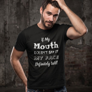 T-shirt Si ma bouche ne le dit pas, mon visage le fera Sar