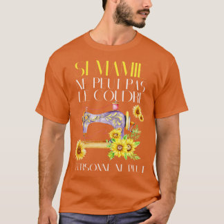 T-shirt Si Mamie Ne Peut Pas Le Coudre Personne Ne Peut
