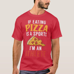 T-shirt Si Manger De La Pizza Est Un Sport Je Un Athlète P