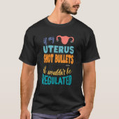 T-shirt Si mes balles Uterus frappaient, je ne serais pas  (Devant)