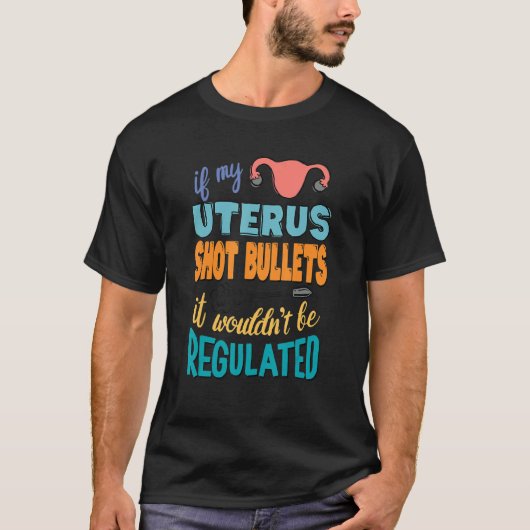 T-shirt Si mes balles Uterus frappaient, je ne serais pas  (Devant)