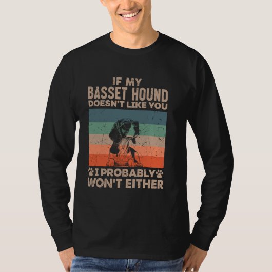 T-shirt Si Mon Basset Hound ne t'aime pas, j'ai probableme (Devant)
