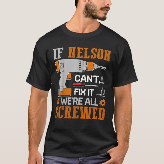T-shirt Si NELSON ne peut pas le réparer Nous sommes tous  (Devant)