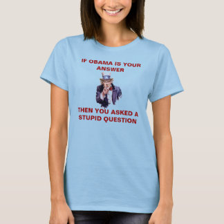 T-shirt SI OBAMA EST VOTRE RÉPONSE - Customisé