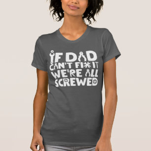 T-shirt Si papa ne peut pas le réparer, on est tous foutu