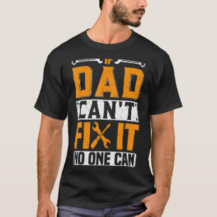 T-shirt Si papa ne peut pas le réparer, personne ne peut F
