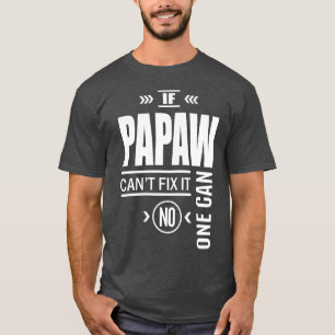 T-shirt Si Papaw ne parvient pas à le réparer, personne ne
