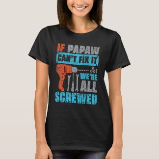 T-shirt Si Papaw ne peut pas le réparer, nous sommes tous