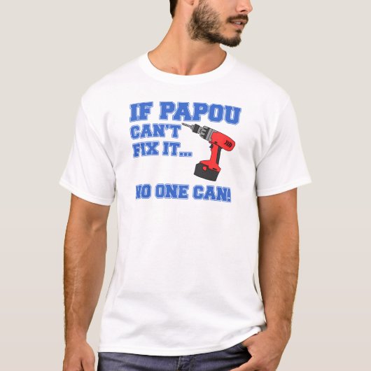 T-shirt Si Papou ne peut pas le fixer (Devant)