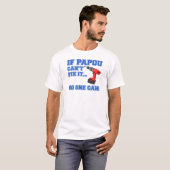 T-shirt Si Papou ne peut pas le fixer (Devant entier)