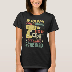 T-shirt Si Pappy ne peut pas le réparer nous sommes tous f
