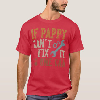 T-shirt Si Pappy ne peut pas le réparer, personne ne le pe