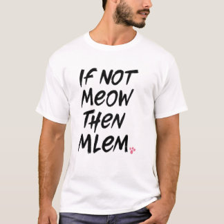 T-shirt Si Pas Meiwé Alors Mlem