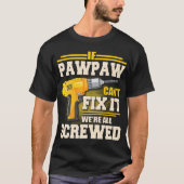 T-shirt Si Pawpaw ne peut pas le réparer, nous sommes tous (Devant)