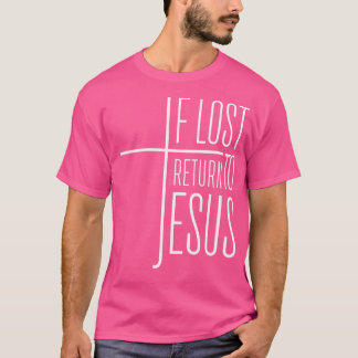 T-shirt Si Perdu Retournez À Jésus