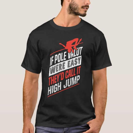 T-shirt Si Pole Vault Était Facile High Jump - Polevaultin (Devant)