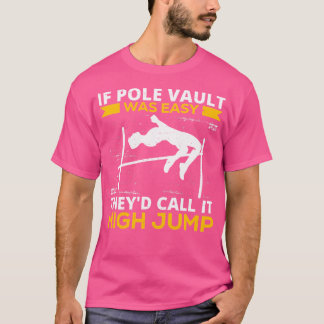 T-shirt Si Pole Vault Était Facile, Ils L'Appeleraient Hig