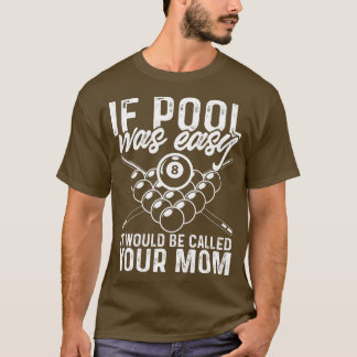 T-shirt Si Pool Était Facile Sport Piscine Billard Joueur