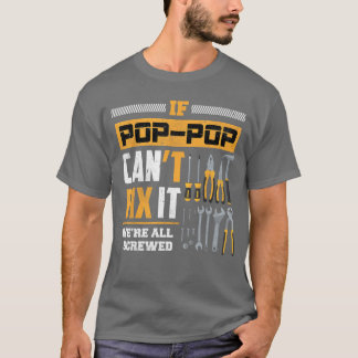 T-shirt Si Pop Pop ne peut pas le réparer, nous sommes tou