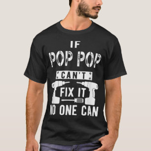 T-shirt Si Pop Pop ne peut pas le réparer, personne ne peu