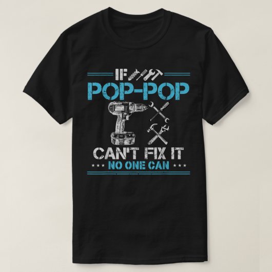 T-shirt Si Pop-Pop ne peut pas le réparer Personne ne peut (Design devant)