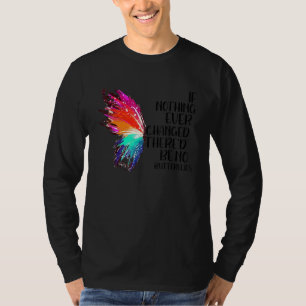 T-shirt Si Rien N'A Jamais Changé Il N'Y Aurait Pas De Pap