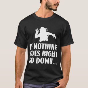 T-shirt Si rien ne se passe, allez plonger sous-marine