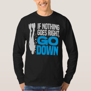T-shirt Si Rien Ne Va Droit Descendre Plongée Plongée Plon