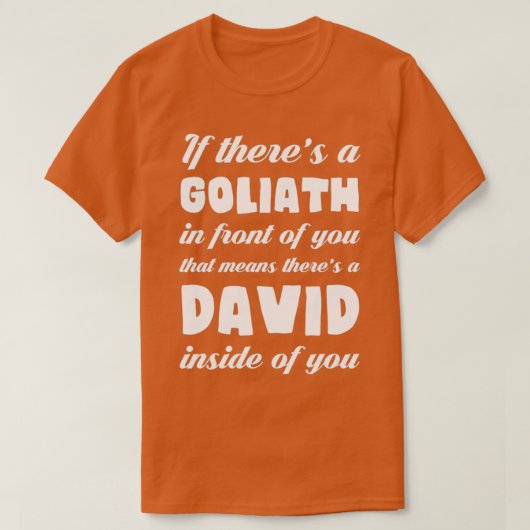 T-shirt Si therex27s un Goliath devant vous (Design devant)