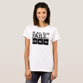 T-shirt Si tout le reste échoue (Devant entier)